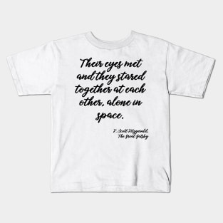 Their eyes met - Fitzgerald quote Kids T-Shirt